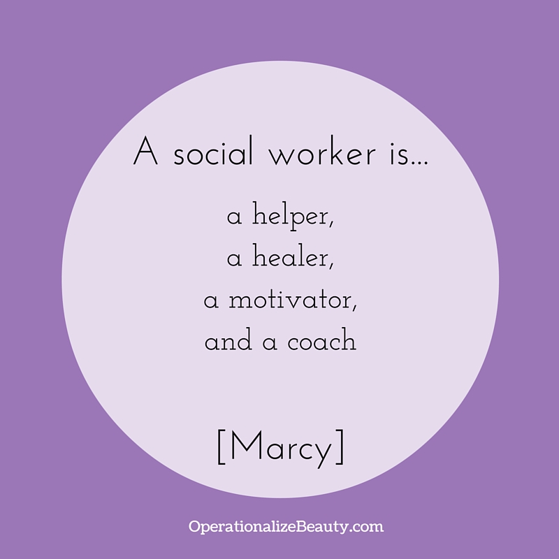 A social worker is...Marcy